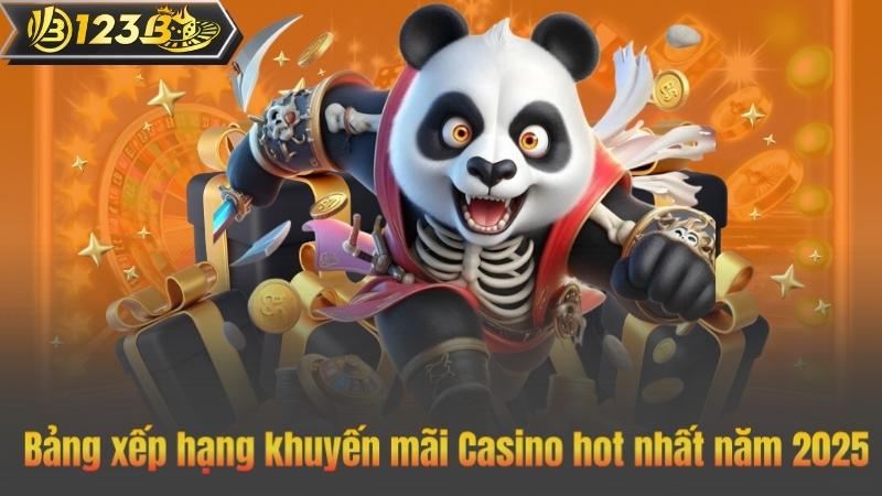 Bảng xếp hạng khuyến mãi Casino hot nhất năm 2025