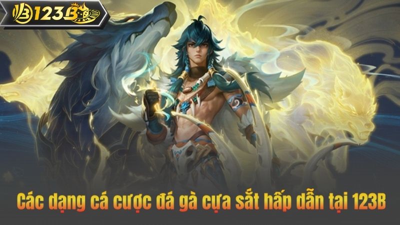 Các dạng cá cược đá gà cựa sắt hấp dẫn tại 123B