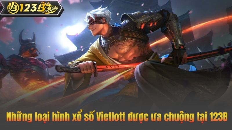 Những loại hình xổ số Vietlott được ưa chuộng tại 123B