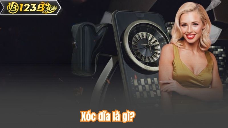Xóc đĩa là gì?