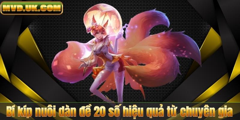 Bí kíp nuôi dàn đề 20 số hiệu quả từ chuyên gia