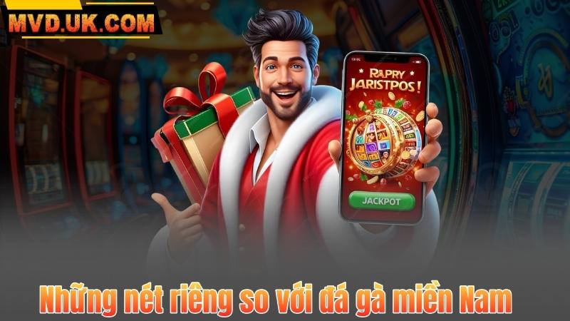 Những nét riêng so với đá gà miền Nam